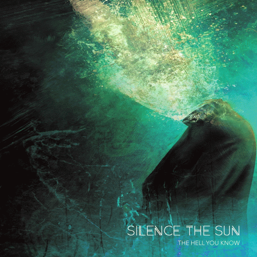 Silence The Sun : The Hell You Know